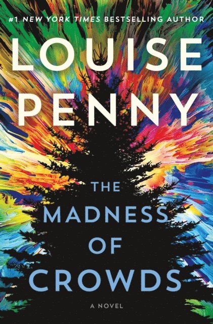 Louise Penny - Madness of Crowds, E-bok
