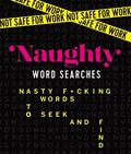 Not Safe for Work: Naughty Word Searches