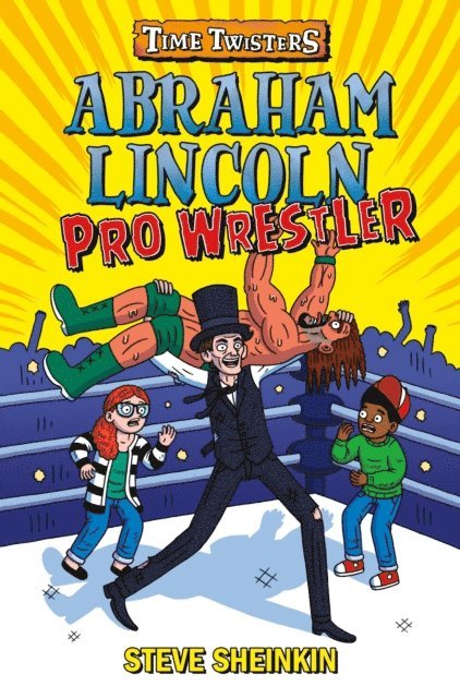 Steve Sheinkin - Abraham Lincoln, Pro Wrestler, E-bok