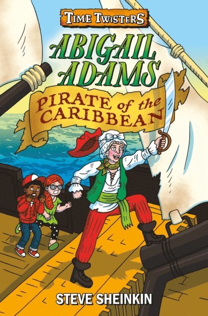 Steve Sheinkin - Abigail Adams, Pirate of the Caribbean, E-bok