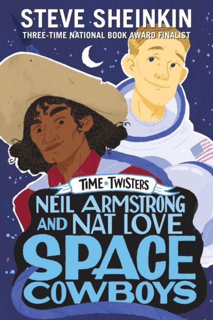 Steve Sheinkin - Neil Armstrong and Nat Love, Space Cowboys, E-bok