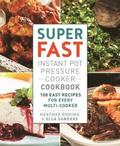 Super Fast Instant Pot Pressure Cooker Cookbook