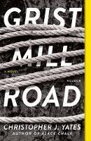 Christopher J. Yates - Grist Mill Road, Häftad