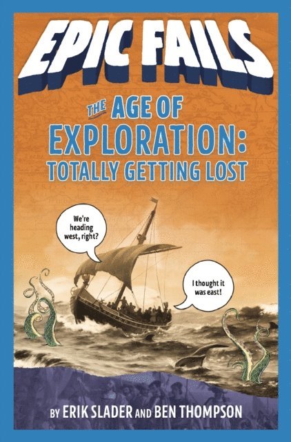 Erik Slader, Ben Thompson - Age of Exploration: Totally Getting Lost (Epic Fails #4), E-bok
