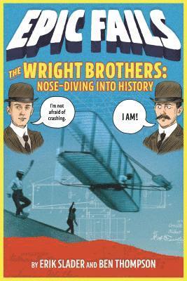 Ben Thompson - Wright Brothers: Nose-Diving into History (Epic Fails #1), Inbunden. Tillgänglighet: Lägg i varukorg