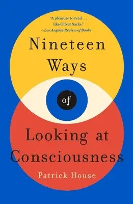 Patrick House - Nineteen Ways of Looking at Consciousness, Häftad. Tillgänglighet: Lägg i varukorg
