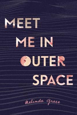 Melinda Grace - Meet Me in Outer Space, Inbunden. Tillgänglighet: Lägg i varukorg