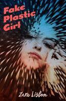 Zara Lisbon - Fake Plastic Girl, Inbunden