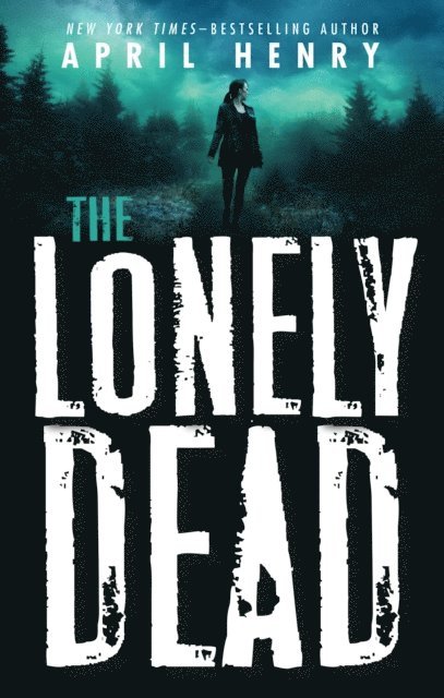 April Henry - Lonely Dead, E-bok
