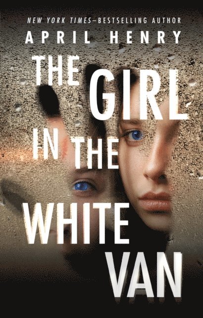 April Henry - Girl in the White Van, E-bok