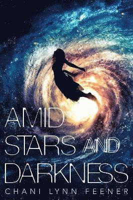 Chani Lynn Feener - Amid Stars and Darkness, Häftad. Tillgänglighet: Lägg i varukorg