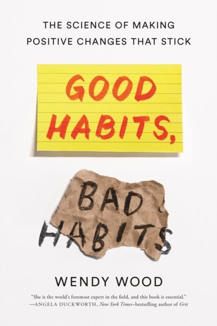 Wendy Wood - Good Habits, Bad Habits, E-bok