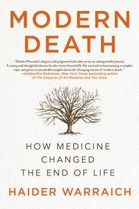 Modern Death: How Medicine Changed the End of Life