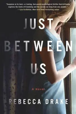 Rebecca Drake - Just Between Us, Häftad. Tillgänglighet: Lägg i varukorg