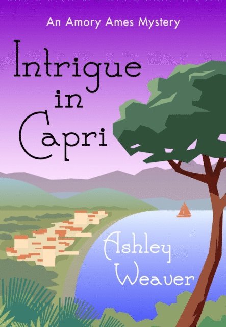 Ashley Weaver - Intrigue in Capri, E-bok