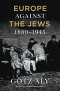 Europe Against the Jews, 1880-1945
