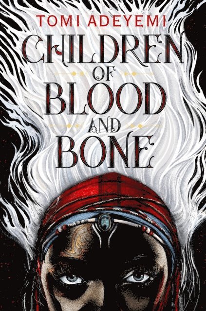 Tomi Adeyemi - Children of Blood and Bone, E-bok