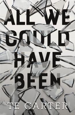 Te Carter - All We Could Have Been, Inbunden. Tillgänglighet: Lägg i varukorg