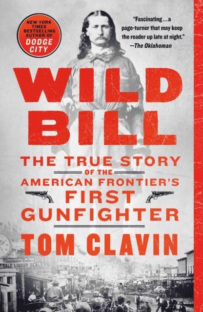 Tom Clavin - Wild Bill, E-bok