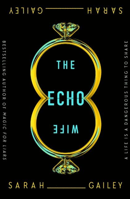 Sarah Gailey - Echo Wife, E-bok