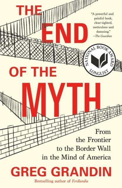 Greg Grandin - End of the Myth, E-bok