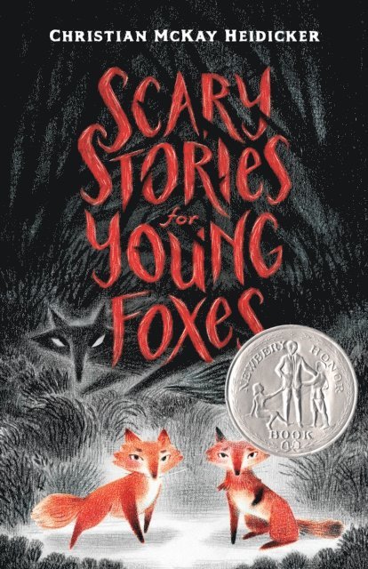 Christian McKay Heidicker - Scary Stories for Young Foxes, E-bok