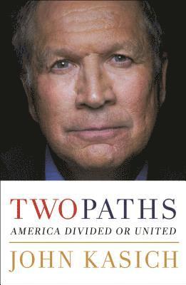 John Kasich - Two Paths, Häftad