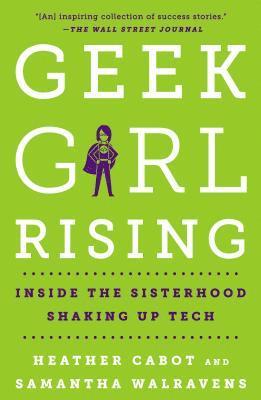 Heather Cabot, Heather Cabot,Samantha Walravens, Samantha Walravens - Geek Girl Rising, Häftad