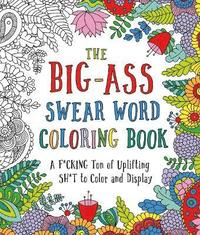 The Big-Ass Swear Word Coloring Book