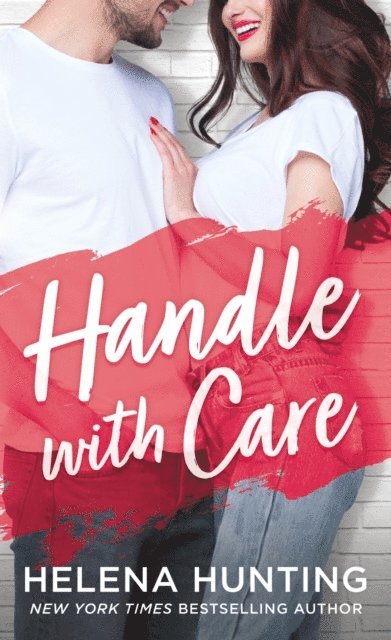 Helena Hunting - Handle With Care, E-bok