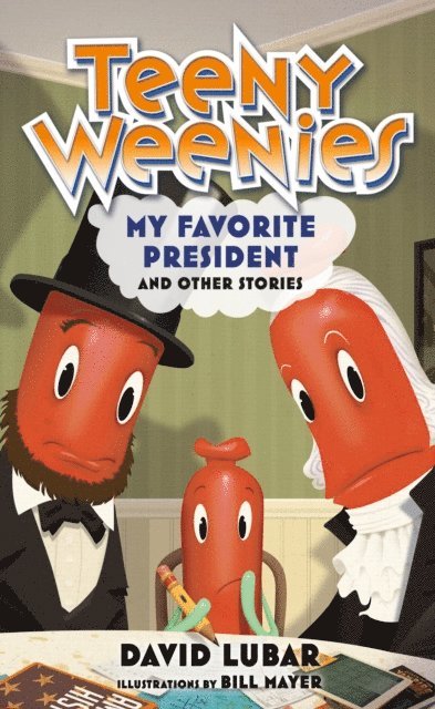David Lubar - Teeny Weenies: My Favorite President, E-bok