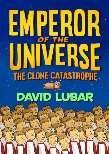 David Lubar - Clone Catastrophe: Emperor of the Universe, E-bok