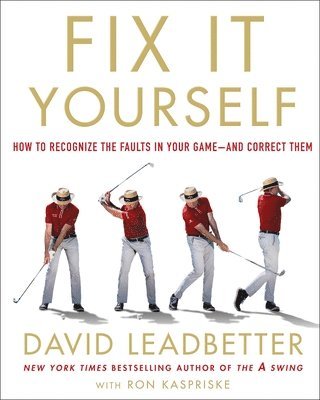 David Leadbetter, David Leadbetter with Ron Kaspriske - Fix It Yourself, Inbunden. Tillgänglighet: Tillfälligt slut