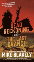 Dead Reckoning and The Last Chance