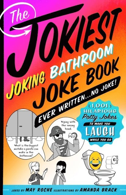 May Roche - Jokiest Joking Bathroom Joke Book Ever Written . . . No Joke!, E-bok