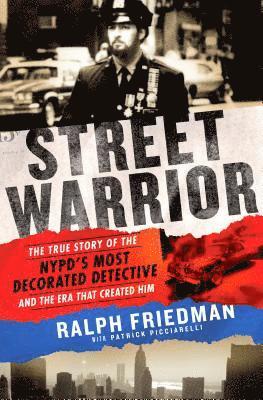 Ralph Friedman, Patrick Picciarelli - Street Warrior, Häftad
