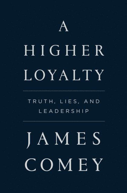 James Comey - Higher Loyalty, E-bok