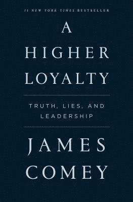 James Comey - A Higher Loyalty, Häftad