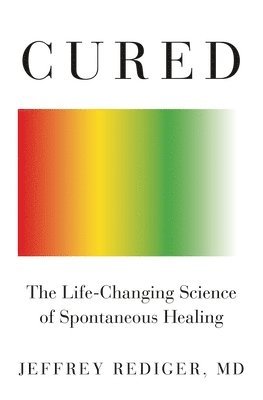 M.D. Jeffrey Rediger - Cured, Häftad