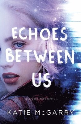 Katie McGarry - Echoes Between Us, Häftad