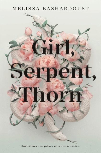 Melissa Bashardoust - Girl, Serpent, Thorn, E-bok