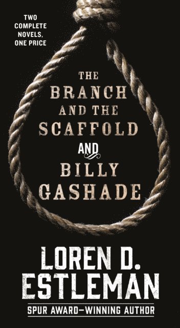 Loren D. Estleman - Branch and the Scaffold and Billy Gashade, E-bok