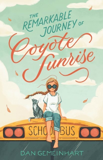 Dan Gemeinhart - Remarkable Journey of Coyote Sunrise, E-bok