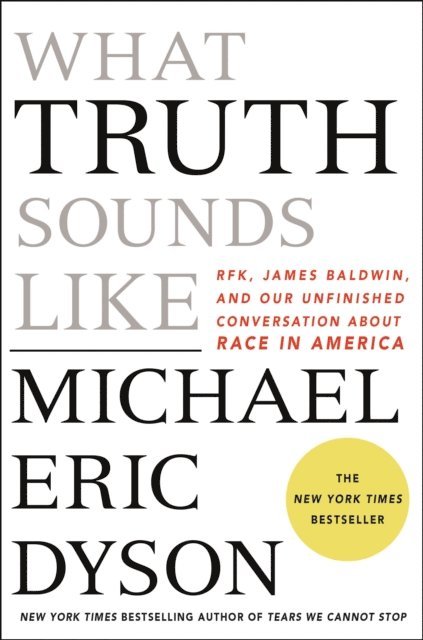 Michael Eric Dyson - What Truth Sounds Like, E-bok