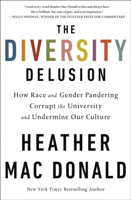Heather Mac Donald - Diversity Delusion, E-bok