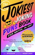Jokiest Joking Puns Book Ever Written . . . No Joke!