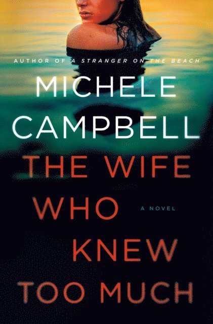 Michele Campbell - Wife Who Knew Too Much, E-bok