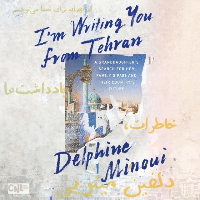 Delphine Minoui - I'm Writing You from Tehran, Ljudbok