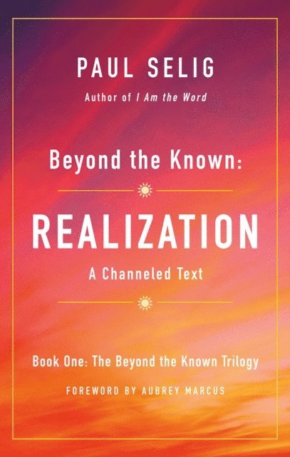 Paul Selig - Beyond the Known: Realization, E-bok