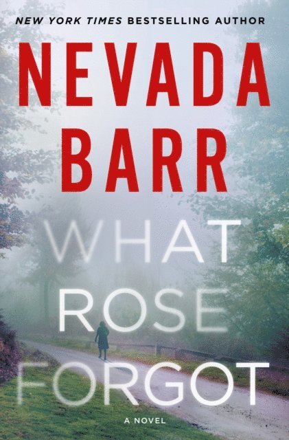 Nevada Barr - What Rose Forgot, E-bok